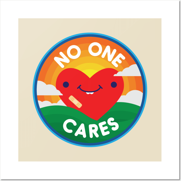 No One Cares Wall Art by jthreeconcepts